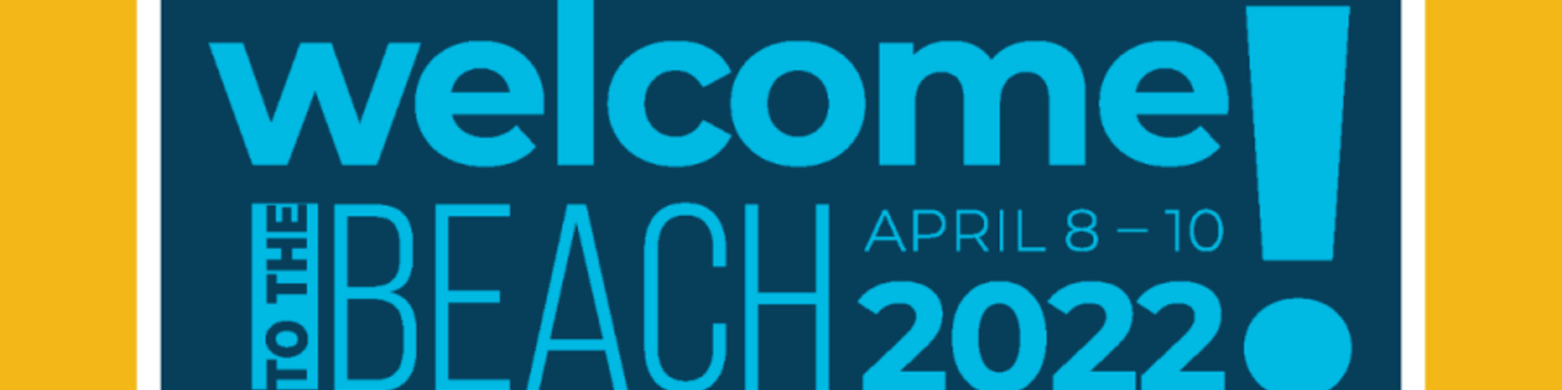 Welcome to the Beach | April 8-10, 2022